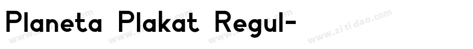 Planeta Plakat Regul字体转换